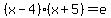 %28x-4%29%28x%2B5%29=e