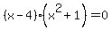 %28x-4%29%28x%5E2%2B1%29+=0