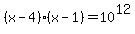%28x-4%29%28x-1%29=10%5E12