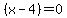 %28x-4%29=0++
