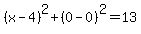%28x-4%29%5E2%2B%280-0%29%5E2+=13