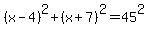 %28x-4%29%5E2%2B%28x%2B7%29%5E2=45%5E2