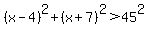 %28x-4%29%5E2%2B%28x%2B7%29%5E2%3E45%5E2
