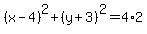 %28x-4%29%5E2%2B%28y%2B3%29%5E2=4%2A2