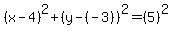 %28x-4%29%5E2%2B%28y-%28-3%29%29%5E2=%285%29%5E2