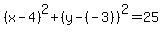 %28x-4%29%5E2%2B%28y-%28-3%29%29%5E2=25