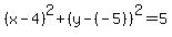 %28x-4%29%5E2%2B%28y-%28-5%29%29%5E2=5