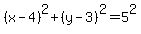 %28x-4%29%5E2%2B%28y-3%29%5E2=5%5E2