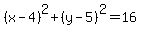 %28x-4%29%5E2%2B%28y-5%29%5E2=16