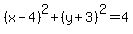 %28x-4%29%5E2%2B+%28y%2B3%29%5E2=4