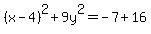 %28x-4%29%5E2%2B9y%5E2=-7%2B16