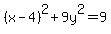 %28x-4%29%5E2%2B9y%5E2=9