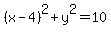 %28x-4%29%5E2%2By%5E2=10