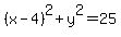 %28x-4%29%5E2%2By%5E2=25