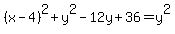 %28x-4%29%5E2%2By%5E2-12y%2B36=y%5E2