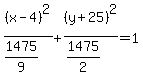 %28x-4%29%5E2%2F%281475%2F9%29%2B%28y%2B25%29%5E2%2F%281475%2F2%29=1
