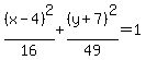 %28x-4%29%5E2%2F16%2B%28y%2B7%29%5E2%2F49=1