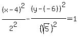 %28x-4%29%5E2%2F2%5E2-%28y-%28-6%29%29%5E2%2F%28sqrt%285%29%29%5E2=1