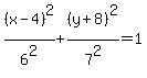 %28x-4%29%5E2%2F6%5E2%2B%28y%2B8%29%5E2%2F7%5E2=1