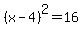 %28x-4%29%5E2=16