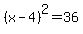 %28x-4%29%5E2=36
