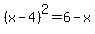 %28x-4%29%5E2=6-x