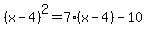 %28x-4%29%5E2=7%28x-4%29-10