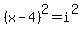 %28x-4%29%5E2=i%5E2