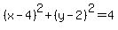 %28x-4%29%5E2+%2B+%28y-2%29%5E2+=+4