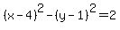 %28x-4%29%5E2-%28y-1%29%5E2=2