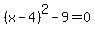 %28x-4%29%5E2-9=0