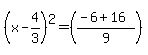 %28x-4%2F3%29%5E2=%28%28-6%2B16%29%2F9%29
