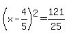 %28x-4%2F5%29%5E2=121%2F25