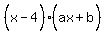 %28x-4%5E%22%22%29%28ax%5E%22%22+%2B+b%29