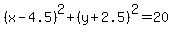 %28x-4.5%29%5E2%2B%28y%2B2.5%29%5E2=20