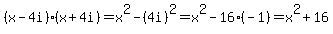 %28x-4i%29%28x%2B4i%29=x%5E2-%284i%29%5E2=x%5E2-16%28-1%29=x%5E2%2B16