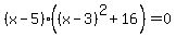 %28x-5%29%28%28x-3%29%5E2%2B16%29=0