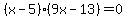 %28x-5%29%289x-13%29++=+0+