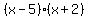%28x-5%29%28x%2B2%29