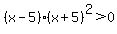 %28x-5%29%28x%2B5%29%5E2%3E0