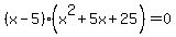 %28x-5%29%28x%5E2%2B5x%2B25%29+=+0