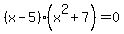 %28x-5%29%28x%5E2%2B7%29=0