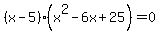 %28x-5%29%28x%5E2-6x%2B25%29=0