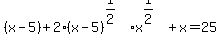 %28x-5%29%2B2%28x-5%29%5E%281%2F2%29x%5E%281%2F2%29%2Bx=25