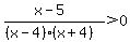 %28x-5%29%2F%28%28x-4%29%28x%2B4%29%29%3E0