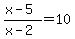 %28x-5%29%2F%28x-2%29+=+10