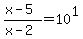 %28x-5%29%2F%28x-2%29+=+10%5E1