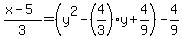 %28x-5%29%2F3=%28y%5E2-%284%2F3%29y%2B4%2F9%29-4%2F9