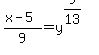 %28x-5%29%2F9+=+y%5E%289%2F13%29