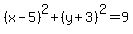 %28x-5%29%5E2%2B%28y%2B3%29%5E2=9